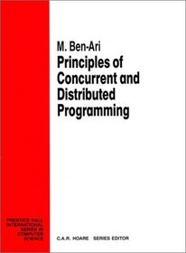 Principles of Concurrent and Distributed Programming (Prentice Hall International Series in Computer Science)