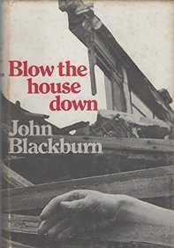 Blow The House Down.