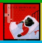 Little Brown Bear Is Sick (Little Brown Bear Books)