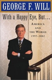 With a Happy Eye But . . . : America and the World, 1997--2002