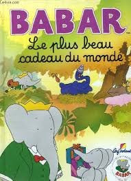 Babar Raconte le Plus Beau Cadeau du Monde