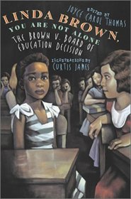 Linda Brown, You Are Not Alone : The Brown V. Board of Education Decision