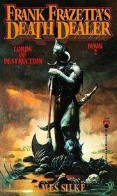 Lords of Destruction (Frank Frazetta's Death Dealer, Bk 2)