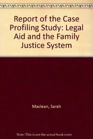 Report of the Case Profiling Study: Legal Aid and the Family Justice System