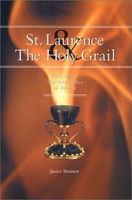 St. Laurence and the Holy Grail: The Story of the Holy Chalice of Valencia