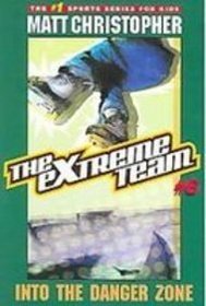 Into the Danger Zone (The Extreme Team)