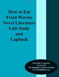 How to Eat Friend Worms Novel Literature Unit Study and Lapbook