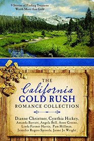 The California Gold Rush Romance Collection: 9 Stories of Finding Treasures Worth More than Gold