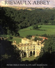 Rievaulx Abbey : Community, Architecture, Memory (Paul Mellon Centre for Studies in Britis)