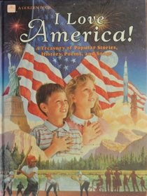 I Love America: A Treasury of Popular Stories, History, Poems, and Songs