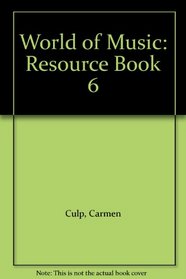 World of Music: Resource Book 6