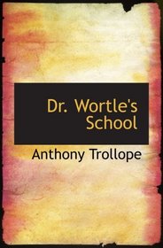 Dr. Wortle's School: A Novel