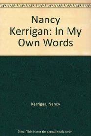 Nancy Kerrigan: In My Own Words