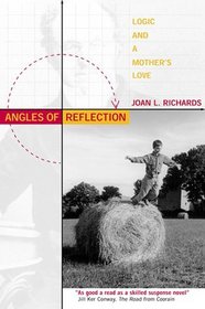 Angles of Reflection : Logic and a Mother's Love