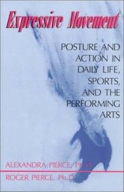 Expressive Movement: Posture and Action in Daily Life, Sports, and the Performing Arts