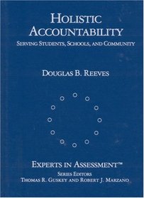 Holistic Accountability: Serving Students, Schools, and Community