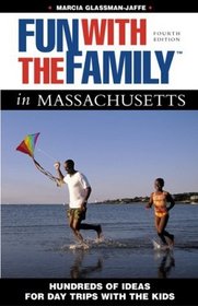 Fun with the Family in Massachusetts, 4th: Hundreds of Ideas for Day Trips with the Kids