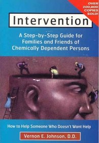 Intervention : How to Help Someone Who Doesn't Want Help