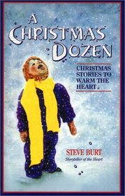 A Christmas Dozen: Christmas Stories to Warm the Heart (Storyteller of the Heart, 2)