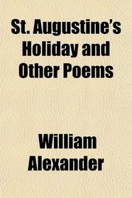 St. Augustine's Holiday and Other Poems