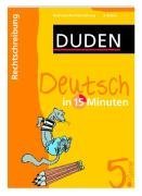 Duden Deutsch in 15 Minuten. Rechtschreibung 5. Klasse