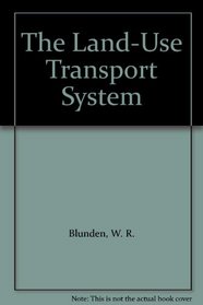 The Land-Use Transport System (Urban and Regional Planning Series,)