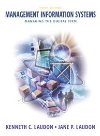 Management Information Systems : Managing the Digital Firm (9th Edition)