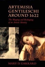 Artemisia Gentileschi around 1622: The Shaping and Reshaping of an Artistic Identity (The Discovery Series)