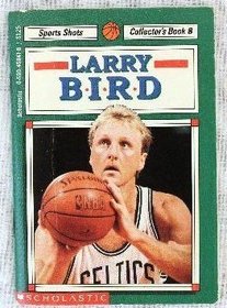 Larry Bird (Sports Shots Collector's Book No. 8)