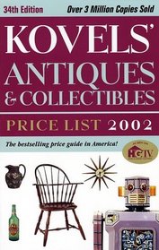 Kovels' Antiques and Collectibles Price List 2002, 34th Edition (Kovels' Antiques  Collectibles Price List)