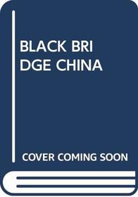 Black Bridge China