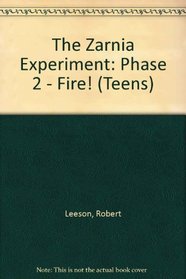 The Zarnia Experiment: Phase 2 - Fire! (Teens)