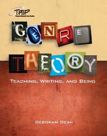 GENRE THEORY: Teaching, Writing, and Being