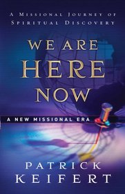 We Are Here Now: A New Missional Era