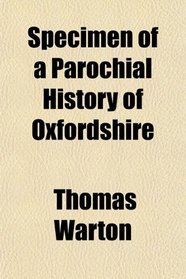 Specimen of a Parochial History of Oxfordshire