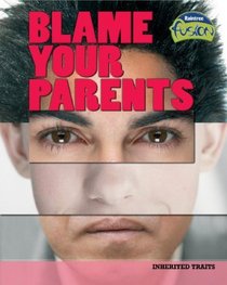 Blame Your Parents: Inherited Traits (Raintree Fusion)