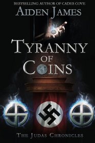 Tyranny of Coins (The Judas Chronicles) (Volume 5)