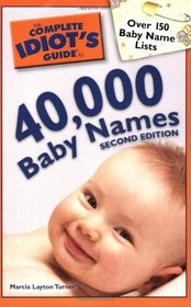 The Complete Idiot's Guide to 40,000 Baby Names, 2nd Edition