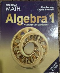 Big Ideas Math, Algebra 1 - A Common Core Curriculum - Teaching Edition