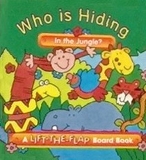 Who is Hiding in the Jungle?  A Lift-the-flap board book