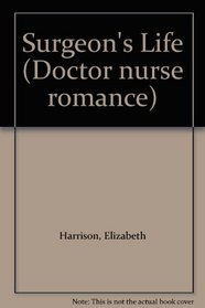 Surgeon's Life (Doctor nurse romance)