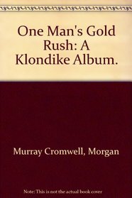 One Man's Gold Rush: A Klondike Album.
