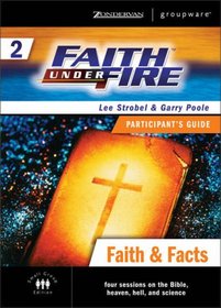 Faith Under Fire 2 Faith & Facts Participant's Guide (ZondervanGroupware Small Group Edition)