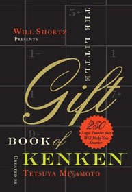 Will Shortz Presents The Little Gift Book of KenKen: 250 Logic Puzzles That Make You Smarter (Will Shortz Presents...)