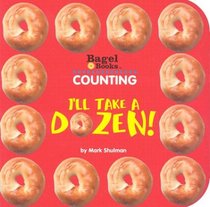 Bagel Books: Counting: I'll Take a Dozen (Bagel Books)