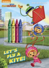 Let's Fly a Kite! (Team Umizoomi) (Color Plus Crayons and Sticker)