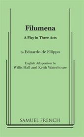 Filumena: a Play in Three Acts