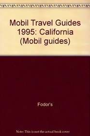 Mobil: California and the West 1995 (Mobil Travel Guide: Northern California)