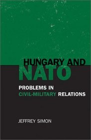 Hungary and NATO, Problems in Civil-Military Relations