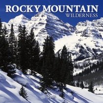 Rocky Mountain Wilderness 2005 Calendar